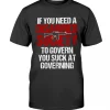 Official If You Need A Disarmed Society To Governing T-Shirts