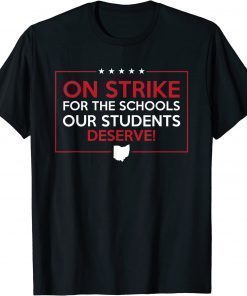 On Strike For The Schools Our Students Deserve Teacher Shirt