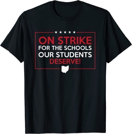 On Strike For The Schools Our Students Deserve Teacher Shirt