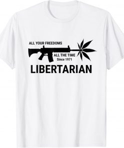 Vintage Libertarian Since 1971 All Your Freedoms All The Time T-Shirt