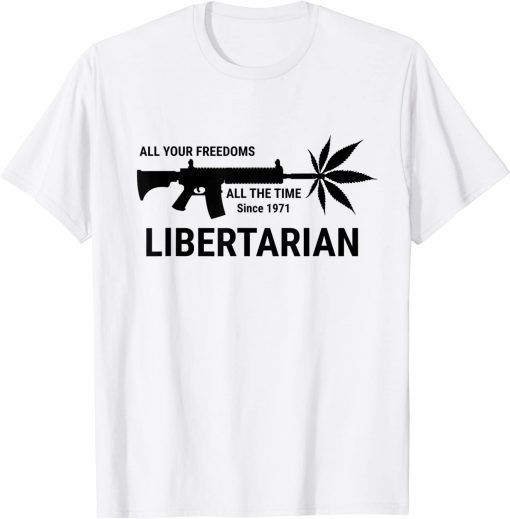 Vintage Libertarian Since 1971 All Your Freedoms All The Time T-Shirt