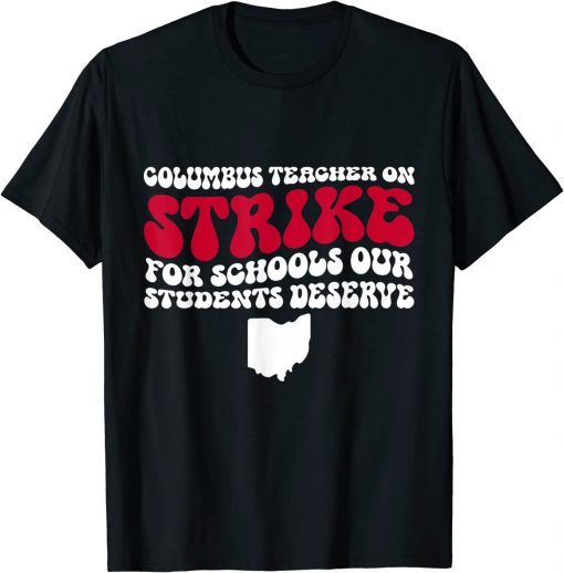 Classic Columbus Ohio School Teachers Strike OH Teacher T-Shirt