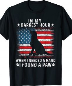 In my darkest hour when i needed a hand i found a paw Tee Shirt