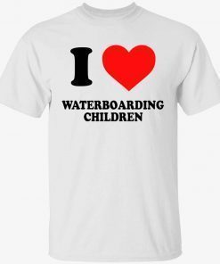 I love waterboarding children classic t-shirt