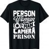 2022 Person Woman Man Camera Prison Funny Trump T-Shirt