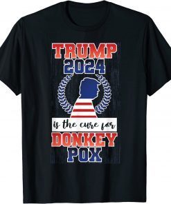 Is Trump 2024 The Cure For Donkey Pox Shirt