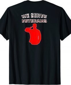 We Serve Veterans T-Shirt