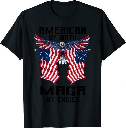 American By Birth Maga By Choice US Flag Pro Trump Election Shirts