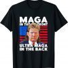MAGA In The Front Ultra In Back Support Trump 2024 Tee Shirt