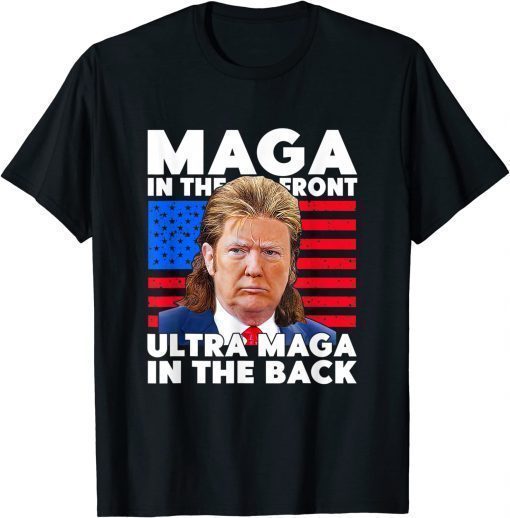 MAGA In The Front Ultra In Back Support Trump 2024 Tee Shirt