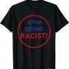 Stop Being Racist Vintage T-Shirt