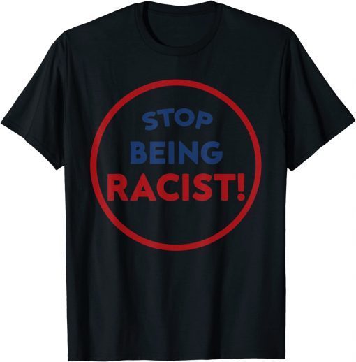 Stop Being Racist Vintage T-Shirt