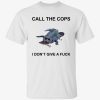 Crocodiles call the cops i don’t give a fuck t-shirt