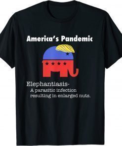 Elephantiasis America’s Disease Anti Republican 2022 T-Shirt