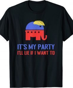 Anti Trump 2022 ,Pro Democracy ,It's My Party Shirts