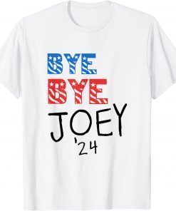 Bye Bye Joey 2024 Anti Democrat Republican President Funny Shirt