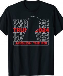 Abolish The Fbi President Political Warrant Trump Raid 2024 Shirts