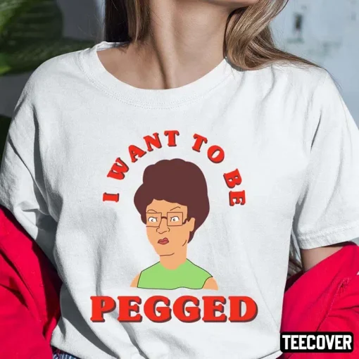 Official I Want To Be Pegged Shirt