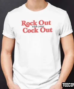 Official Rock Out With Your Cock Out T-Shirt