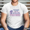 Official Nothing Says I Love You Quite Like Fisting Shirt
