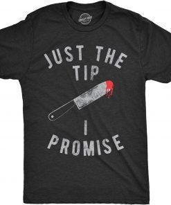 Funny Halloween Horror ,Just The Tip I Promise T-Shirt