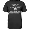 You Say My Body My Choice T-Shirt
