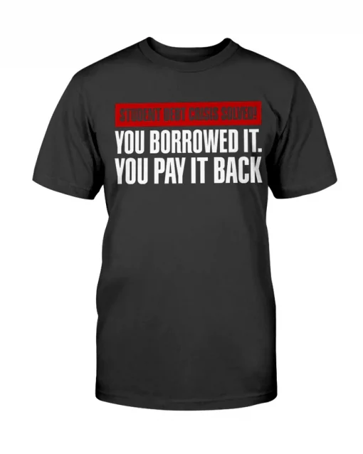 Student Debt Crisis Solved 2023 T-Shirt