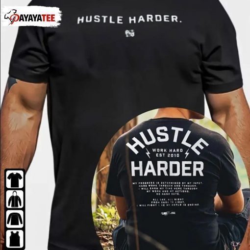 Hustle Harder Work Hard Est 2010 Tee Shirt