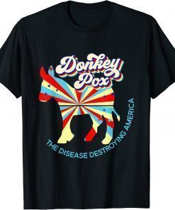 T-Shirt Donkey Pox The Disease Destroying America Funny Anti Biden