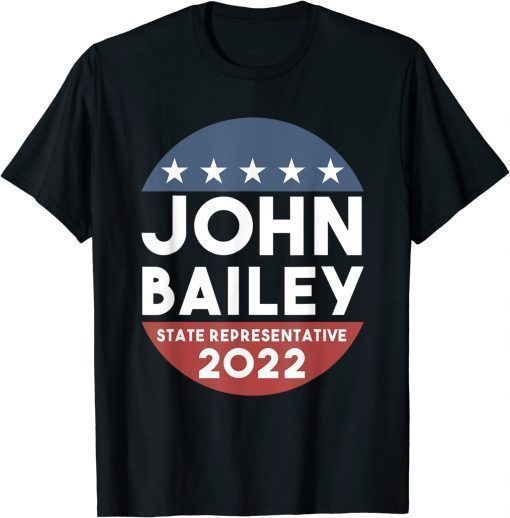 Elect John Bailey For State Representative Georgia Unisex Shirts