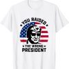 You Raided The Wrong President Pro Trump Anti Biden Shirt