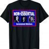 Non Essential Biden Gift T-Shirt