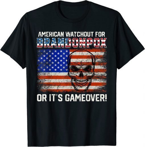 Shirt America watch out for Brandon Pox a Funny Anti Biden