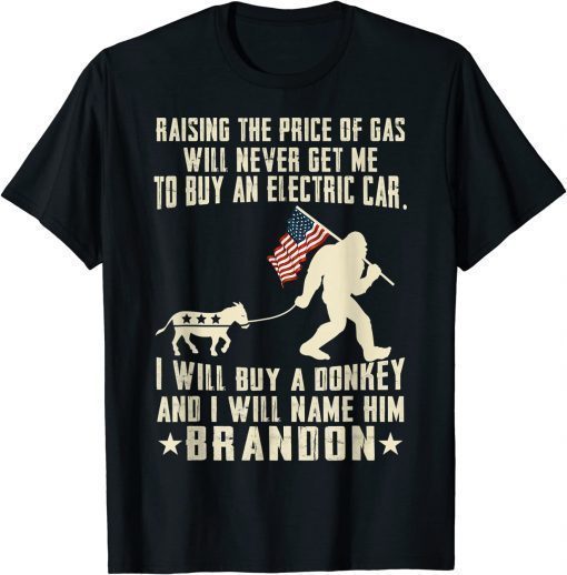 2022 I'll Buy A Donkey And I'll Name Him Brandon T-Shirt