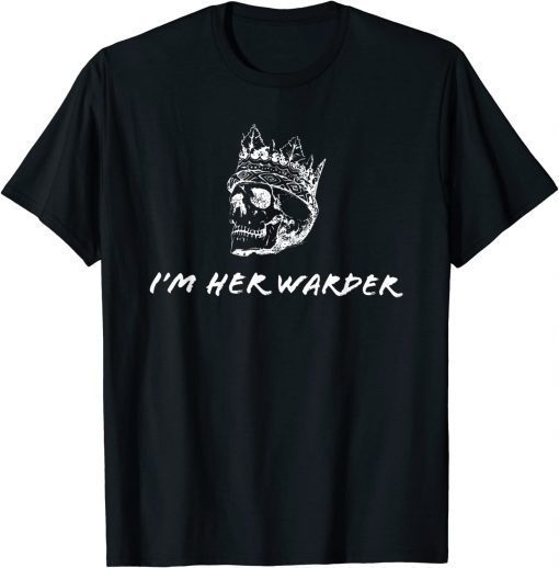 I'm Her Warder Tee Shirt