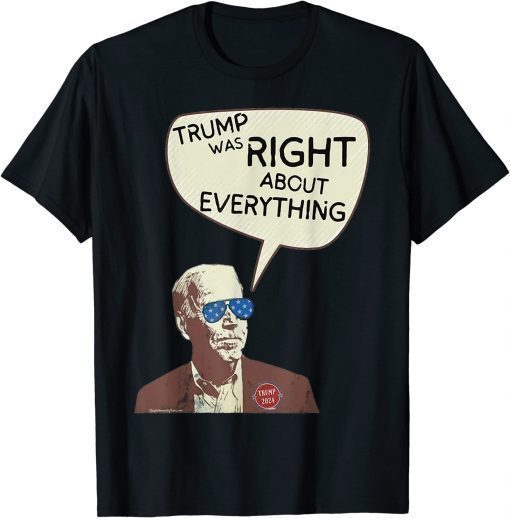 T-Shirt Pro Trump Was Right About Everything