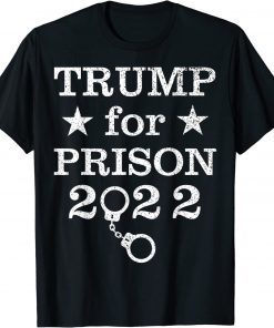 Trump for Prison Shirt