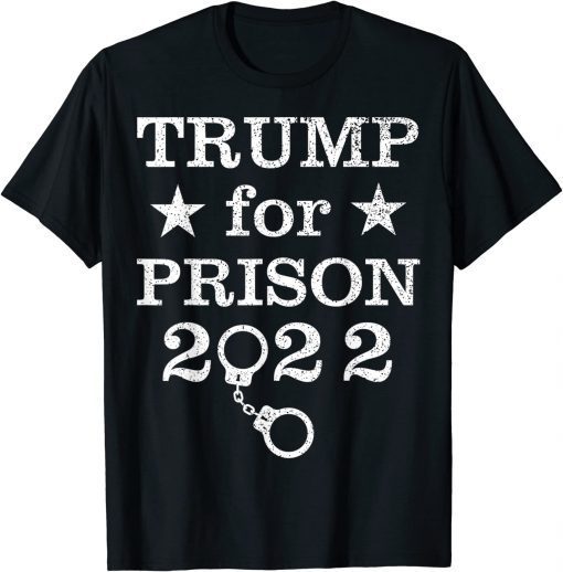 Trump for Prison Shirt