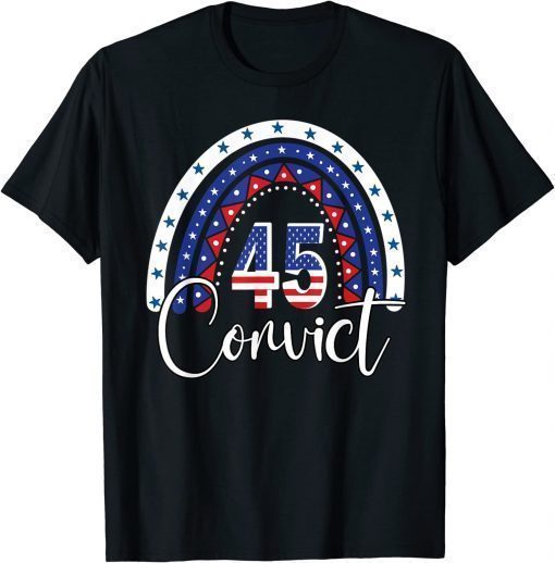 Convict 45 No One Man or Woman Is Above The Law T-Shirts