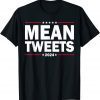 Official Mean Tweets 2024 Elections President Trump Shirts
