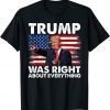 Trump Was Right About Everything Vintage American Flag Unisex T-Shirt
