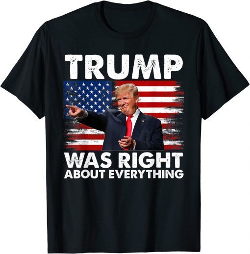 Trump Was Right About Everything Vintage American Flag Unisex T-Shirt