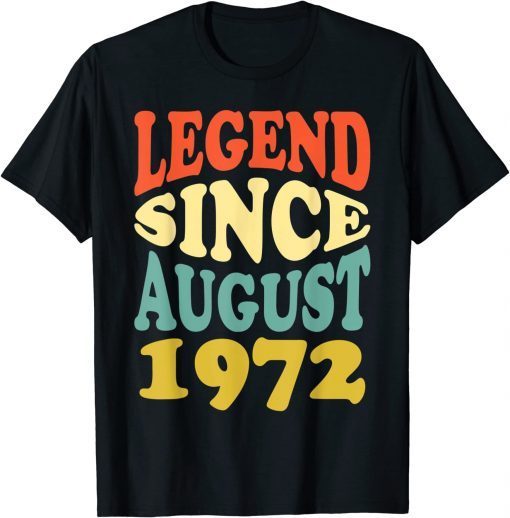 T-Shirt 50 Year Old Legend Since August 1972 Birthday 50th