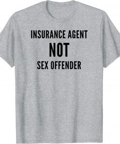 Insurance Agent NOT Sex Offender Shirt