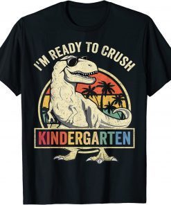 I'm Ready To Crush Kindergarten Back To School Dinosaur Boys Shirt