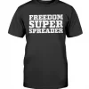 Freedom Super Spreader Shirts