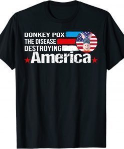 2022 Biden Donkey Pox The Disease Destroying America Back Shirt