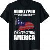 Donkey Pox The Disease Destroying America Anti Biden Shirts