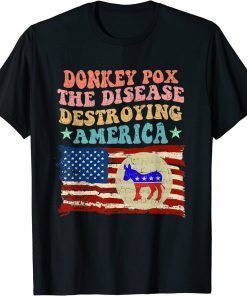 Donkey Pox The Disease Destroying America T-Shirt