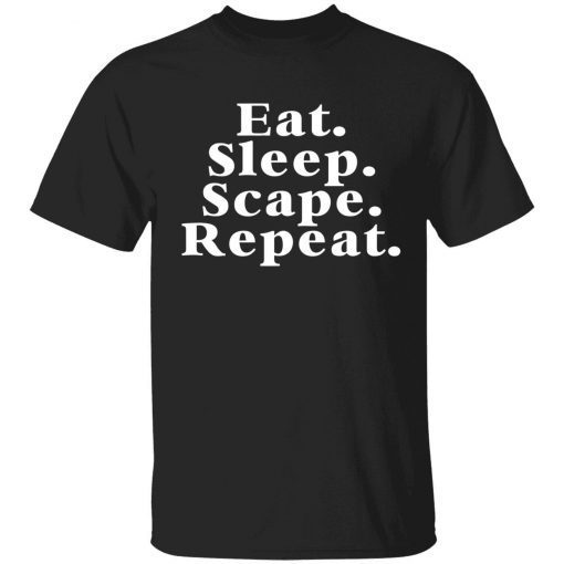 Eat sleep scape repeat 2022 Shirts